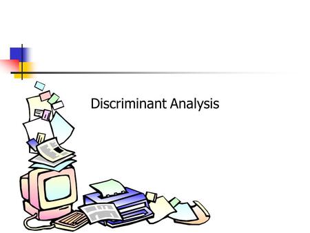 Discriminant Analysis