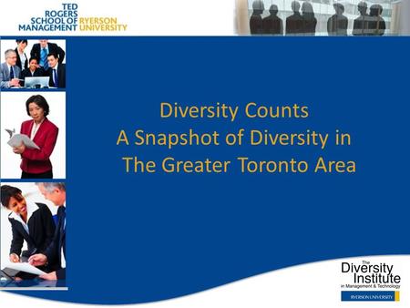 Diversity Counts A Snapshot of Diversity in The Greater Toronto Area.