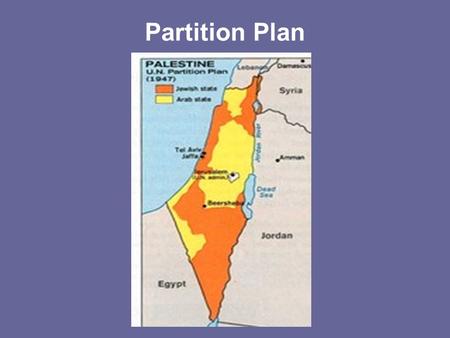 Partition Plan. Arab-Israeli War 1948 Israel 1948-67.