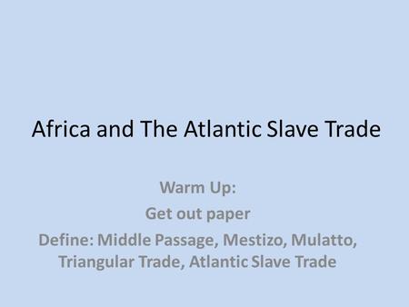 Africa and The Atlantic Slave Trade