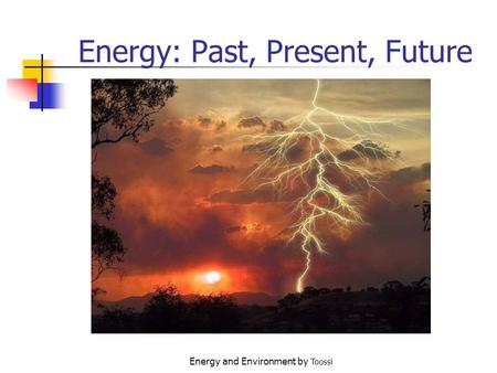 Energy and Environment by Toossi Energy: Past, Present, Future.