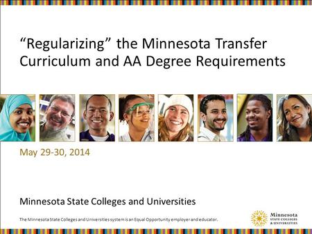 The Minnesota State Colleges and Universities system is an Equal Opportunity employer and educator. Minnesota State Colleges and Universities “Regularizing”