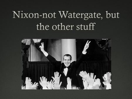 I. Domestic PoliciesI. Domestic Policies A.New Federalism 1. Nixon’s first goal-decrease the size of the federal gov’t that LBJ built up. 2.New Federalism-give.