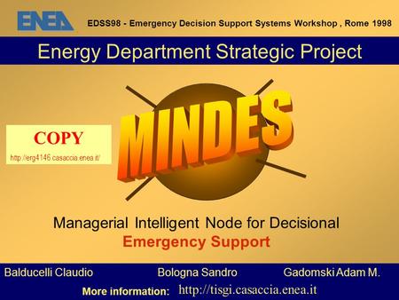 Managerial Intelligent Node for Decisional Emergency Support Energy Department Strategic Project Balducelli Claudio Bologna Sandro Gadomski Adam M. More.