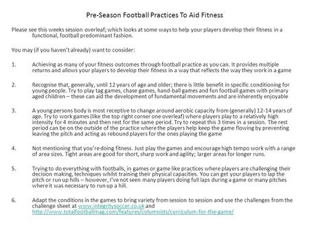 Please see this weeks session overleaf; which looks at some ways to help your players develop their fitness in a functional, football predominant fashion.