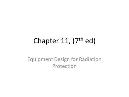 Equipment Design for Radiation Protection