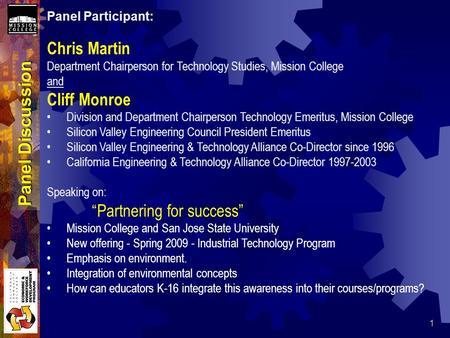 1 Panel Discussion Panel Participant: Chris Martin Department Chairperson for Technology Studies, Mission College and Cliff Monroe Division and Department.