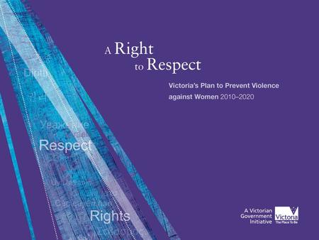 1.Process 2.Plan itself 3.Where to from here Why violence against women? 57% of women experience violence since age 16 Sexual violence against young.