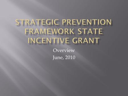 Overview June, 2010.  Sub-recipients grant applications will go to ADAMHS/ADAS Boards only.  ADAMHS/ADAS Boards will be expected to identify a primary.