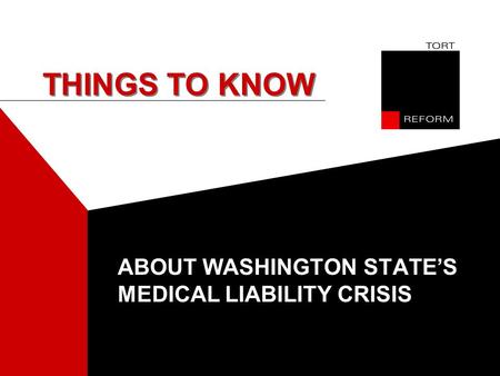 ABOUT WASHINGTON STATE’S MEDICAL LIABILITY CRISIS THINGS TO KNOW.