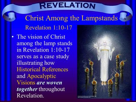 Christ Among the Lampstands Revelation 1:10-17 The vision of Christ among the lamp stands in Revelation 1:10-17 serves as a case study illustrating how.