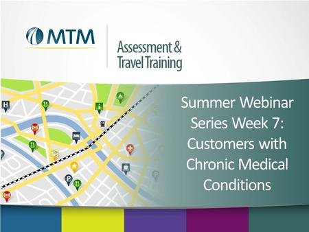 Summer Webinar Series Week 7: Customers with Chronic Medical Conditions.