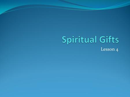 Lesson 4. Review There IS an order: First apostles, then prophets then teachers… Why? It equips the saints for the work of service or ministry As those.