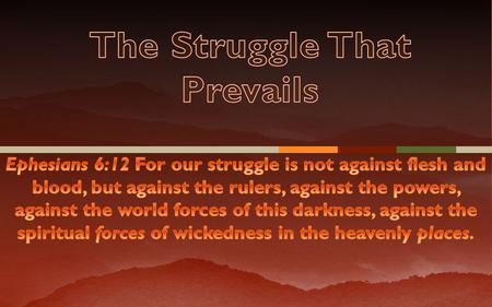 The Systems Change The Evil Remains the Same Ephesians 6:10  Evil rulers & authorities of the unseen realm  Mighty powers in this dark world  Evil.