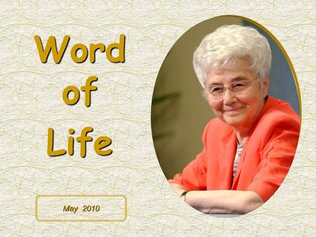 Word of Life May 2010  Those who love me will be loved by my Father, and I will love them and reveal myself to them.  (Jn 14,21)