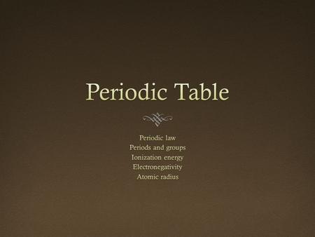 Video 4.1Video 4.1 Introduction and History of the Periodic Table.