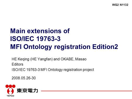 Main extensions of ISO/IEC 19763-3 MFI Ontology registration Edition2 HE Keqing (HE Yangfan) and OKABE, Masao Editors ISO/IEC 19763-3 MFI Ontology registration.