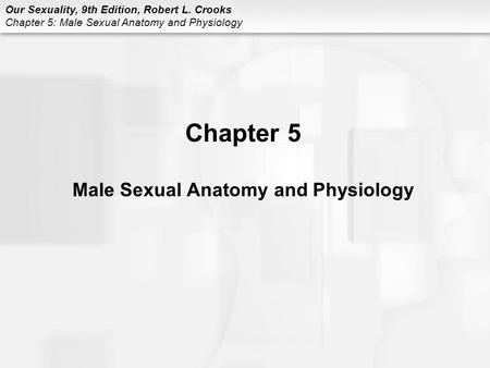 Chapter 5 Male Sexual Anatomy and Physiology