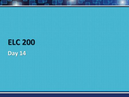 ELC 200 Day 14. Agenda Questions? Assignment 4 not graded yet  5 missing Midterm grades posted Quiz 2 Graded  2 A+’s, 8 A’s, 2 B’s and 2 C’s Assignment.