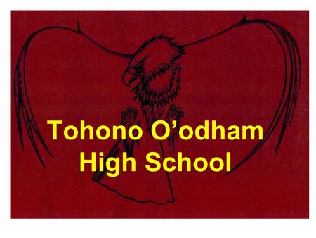 Tohono O’odham High School. #1 The school provides training for all staff on local tribal history, culture, customs, and values. a.Book order for staff: