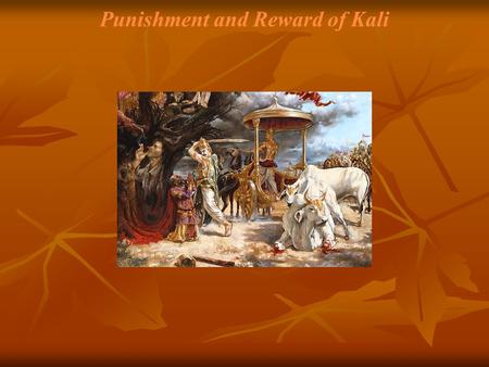 Punishment and Reward of Kali. By Anuradha Sakhi Devi Dasi.