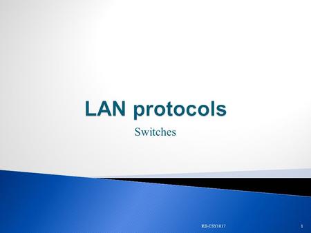 Switches 1RD-CSY1017. 2  In this lecture, we will learn about  Collision Domain and Microsegmentation  Switches – a layer two device ◦ MAC address.