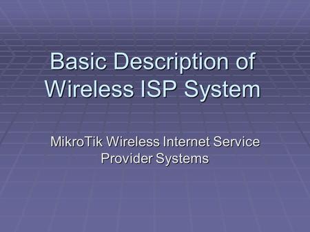 Basic Description of Wireless ISP System