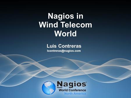 Nagios in Wind Telecom World Luis Contreras