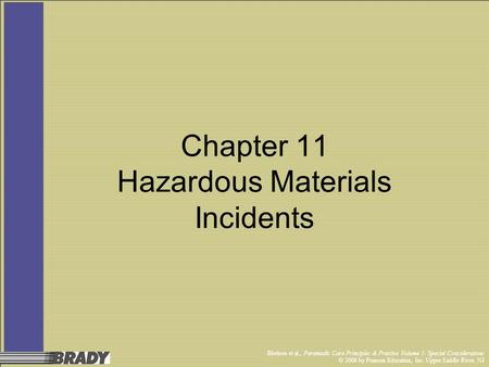 Bledsoe et al., Paramedic Care Principles & Practice Volume 5: Special Considerations © 2006 by Pearson Education, Inc. Upper Saddle River, NJ Chapter.