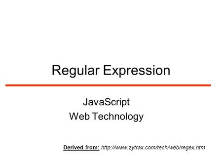 Regular Expression JavaScript Web Technology Derived from: