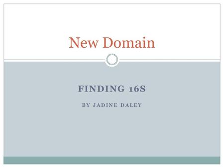 Finding 16S By Jadine Daley