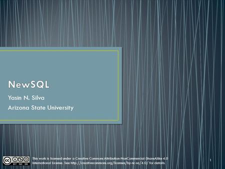 1 Yasin N. Silva Arizona State University This work is licensed under a Creative Commons Attribution-NonCommercial-ShareAlike 4.0 International License.