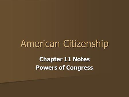 Chapter 11 Notes Powers of Congress