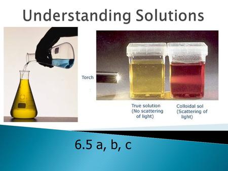 6.5 a, b, c. Did you know that water that comes from the tap isn't pure water? Tap water is a mixture of pure water (H 2 O) and a variety of other substances.