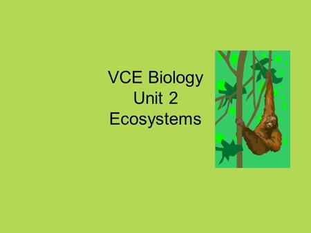 VCE Biology Unit 2 Ecosystems. Your Challenge (Final SAC – Yahoo!) Create an interactive power point presentation or Create an interactive poster (e.g.