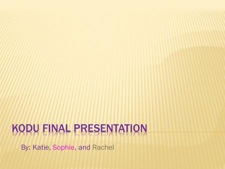 By: Katie, Sophie, and Rachel.  Pros  Make Characters sing, dance, and move  You can make the character move in order over and over.  Cons  Hard.