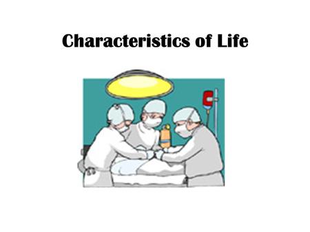 Characteristics of Life