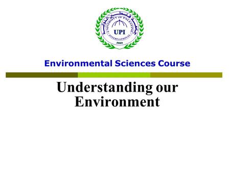 Environmental Sciences Course Understanding our Environment.