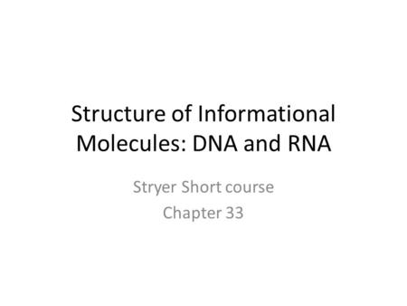 Structure of Informational Molecules: DNA and RNA