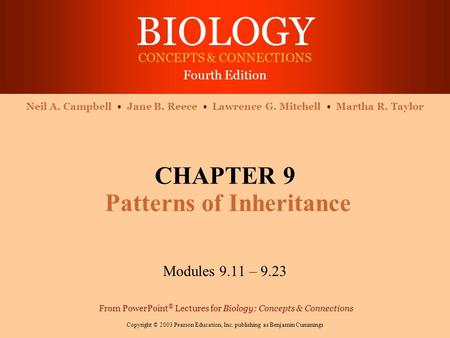 BIOLOGY CONCEPTS & CONNECTIONS Fourth Edition Copyright © 2003 Pearson Education, Inc. publishing as Benjamin Cummings Neil A. Campbell Jane B. Reece.