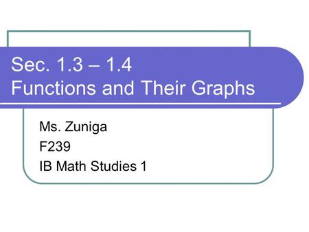 Sec. 1.3 – 1.4 Functions and Their Graphs