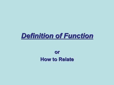 Definition of Function or How to Relate Definition of a Relation.