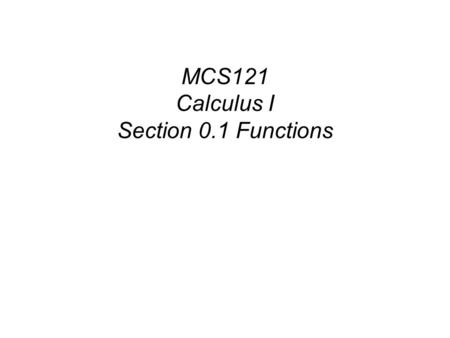 Calculus, 9/E by Howard Anton, Irl Bivens, and Stephen Davis Copyright © 2009 by John Wiley & Sons, Inc. All rights reserved. MCS121 Calculus I Section.