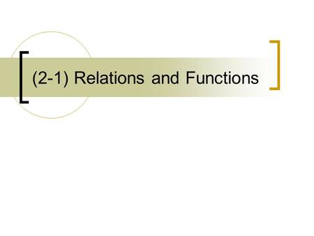 (2-1) Relations and Functions. Cartesian Coordinate Plane Def: Composed of the x-axis (horizontal) and the y-axis (vertical) which meet at the origin.