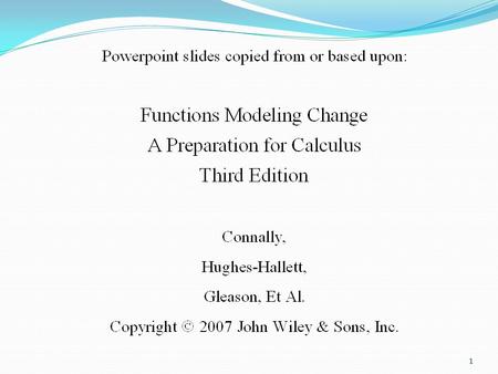 1. LINEAR FUNCTIONS AND CHANGE FUNCTIONS & FUNCTION NOTATION Chapter 1 Section 1 2.