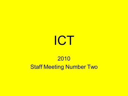 ICT 2010 Staff Meeting Number Two. The cluster goals 2010  All Principals and teachers in the cluster will have an online presence by end of Term 2.