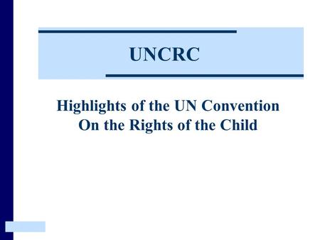 Highlights of the UN Convention On the Rights of the Child