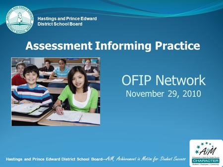 Hastings and Prince Edward District School Board— AiM, Achievement in Motion for Student Success Hastings and Prince Edward District School Board Assessment.