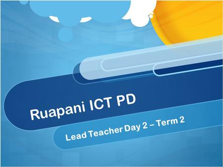 Ruapani ICT PD Lead Teacher Day 2 – Term 2. Agenda Sharing Youtube videos – uploading from site if you have realplayer installed. Top online tools VLN.