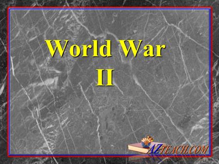 World War II. CAUSES Depression: – Most of the world prior to WWII was not doing well financially Fascist Leaders – Power hungry leaders who get what.